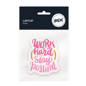 Work Hard Stay Positive Laptop Stickers