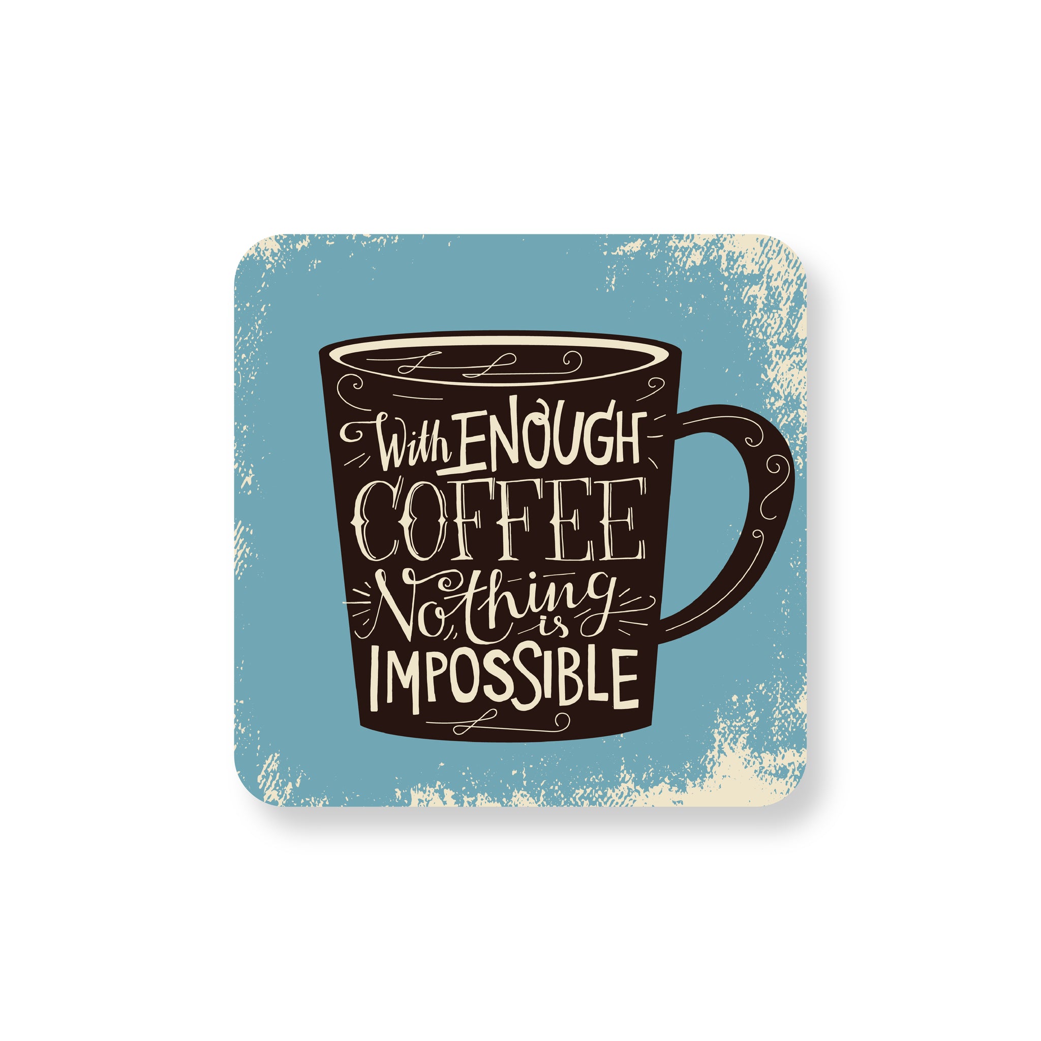 With Coffee Nothing Impossible Mouse Pad